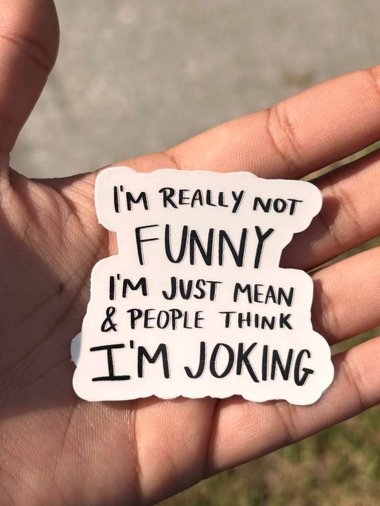 sarcastic funny vinyl quote sticker im just mean people think im joking applied on laptop or tumbler waterproof decal aesthetic
