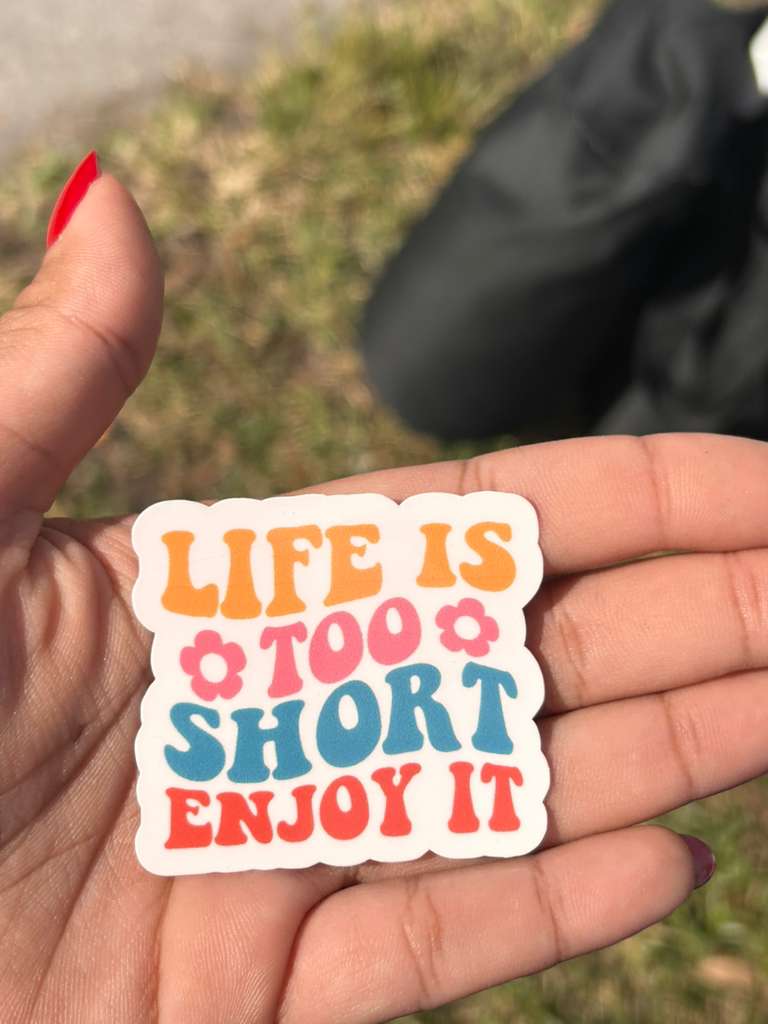 motivational vinyl quote sticker life is too short enjoy it applied on laptop or tumbler waterproof decal