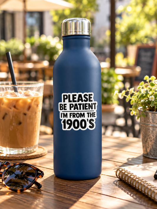 I'm From The 1900's Permanent Vinyl Sticker