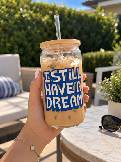 I Still Have a Dream Vinyl Cup