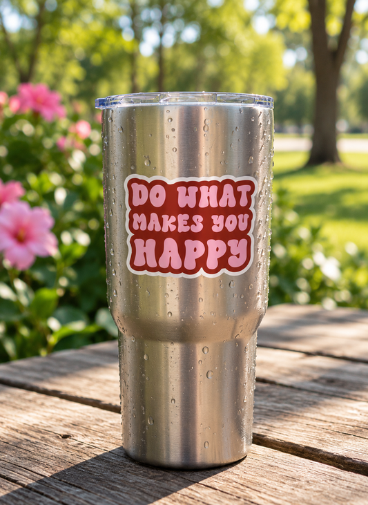 Do What Makes You Happy Permanent Vinyl Sticker
