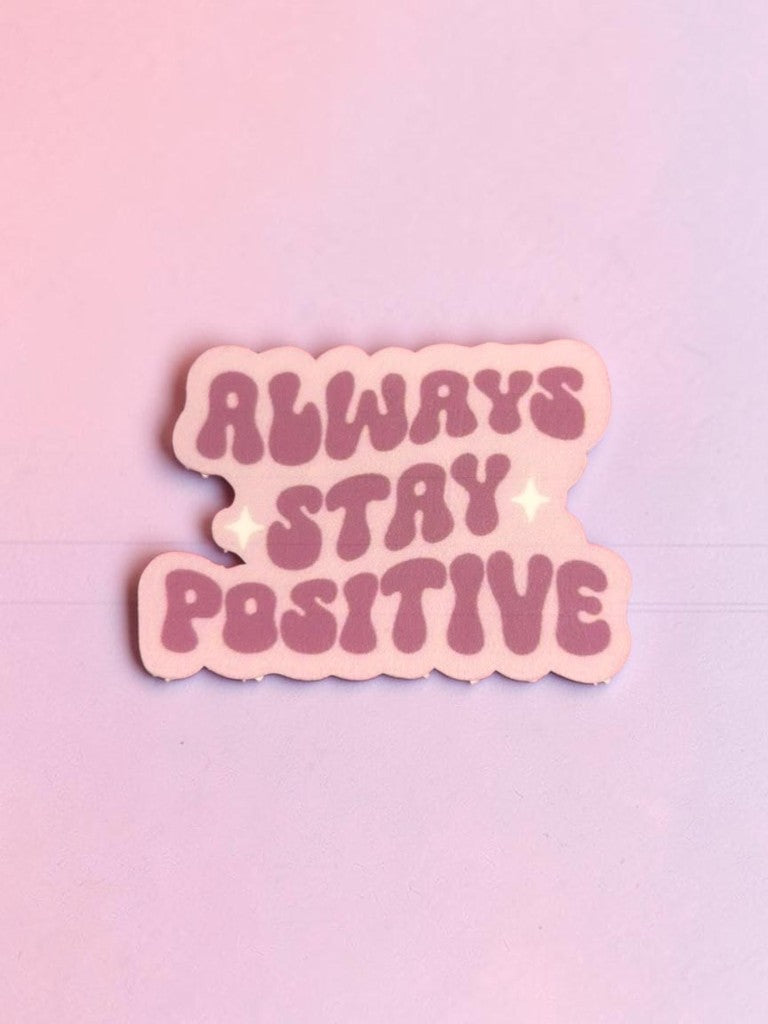 Permanent Sticker with 'Always Stay Positive' text on a pink background