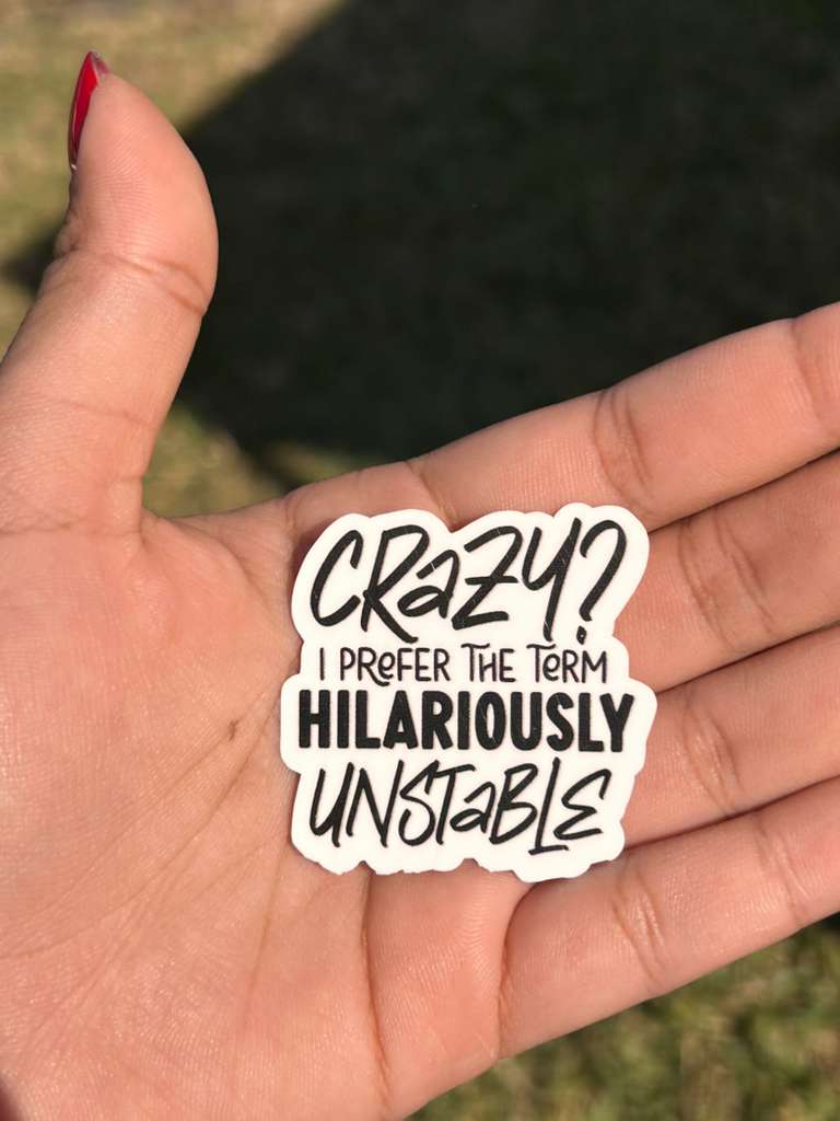waterproof vinyl sticker on water bottle hilariously unstable funny quote design
