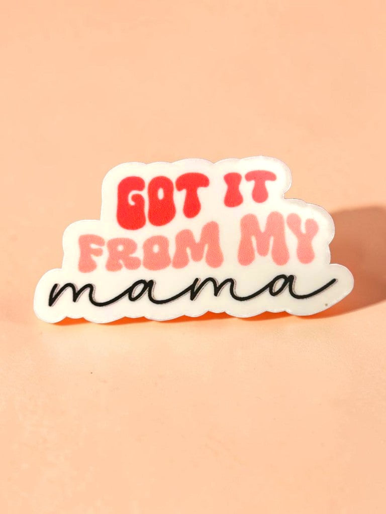 Permanent Sticker with 'Got it from my mama' text on a peach background