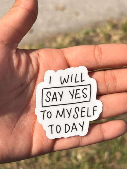 waterproof vinyl sticker on water bottle self love quote i will say yes to myself today