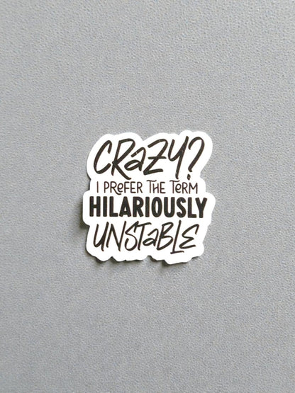 waterproof vinyl sticker on laptop with funny quote hilariously unstable