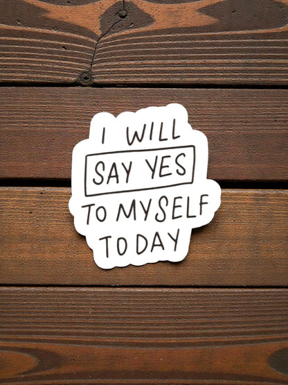 waterproof vinyl sticker on laptop i will say yes to myself today motivational quote