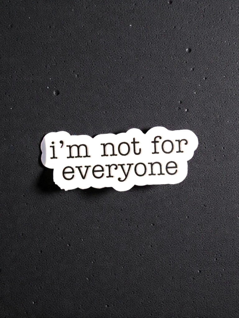 waterproof vinyl sticker on laptop with quote i’m not for everyone