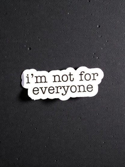 waterproof vinyl sticker on laptop with quote i’m not for everyone