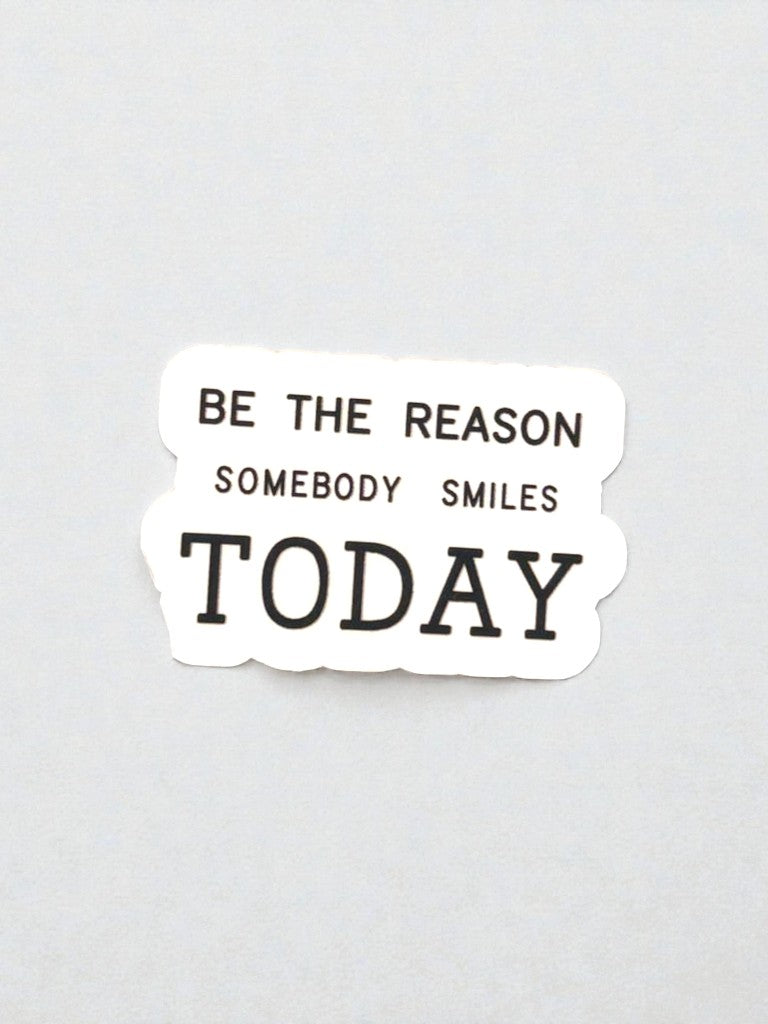 be the reason somebody smiles today permanent vinyl sticker motivational quote decal close up aesthetic