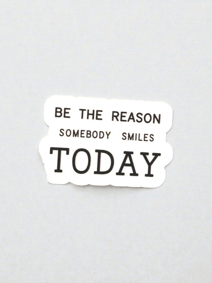 be the reason somebody smiles today permanent vinyl sticker motivational quote decal close up aesthetic
