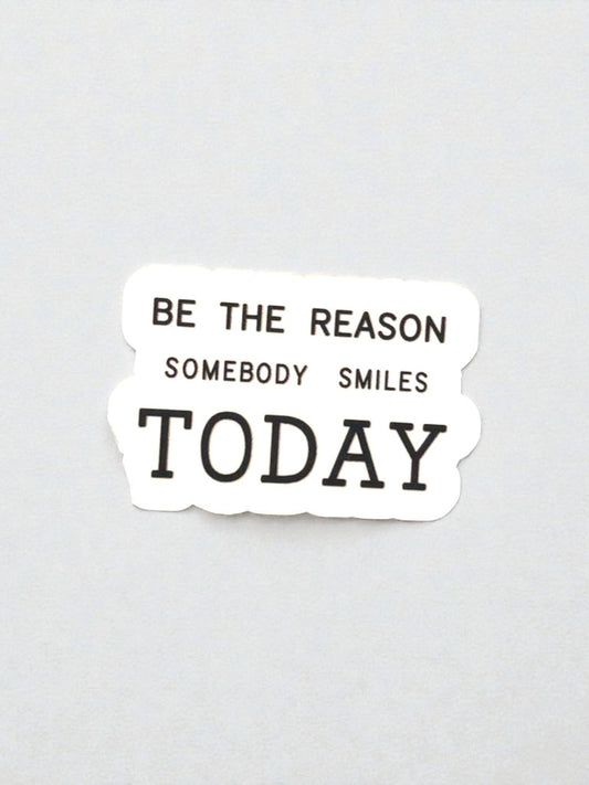 be the reason somebody smiles today permanent vinyl sticker motivational quote decal close up aesthetic