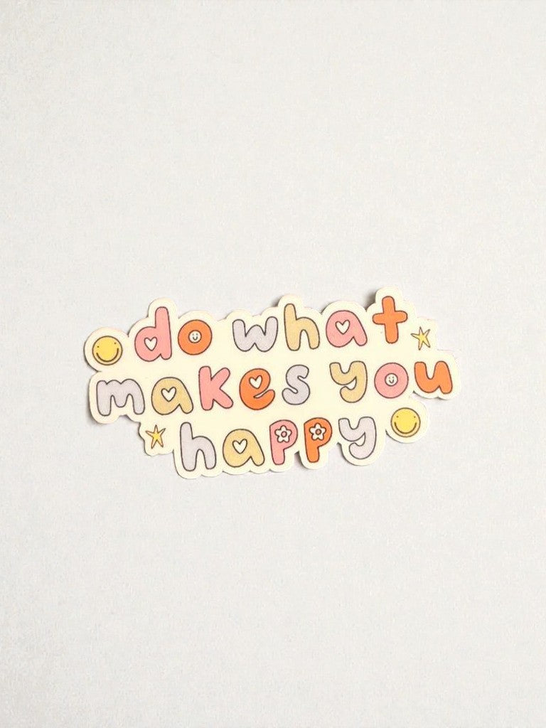 do what makes you happy permanent vinyl sticker motivational quote decal close up aesthetic