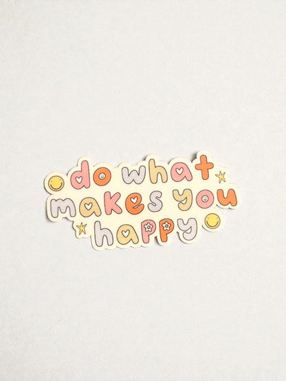do what makes you happy permanent vinyl sticker motivational quote decal close up aesthetic