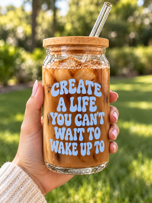 Create a Life You Can't Wait to Wake Up to Vinyl Cup
