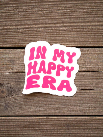 in my happy era permanent vinyl sticker motivational aesthetic quote decal close up