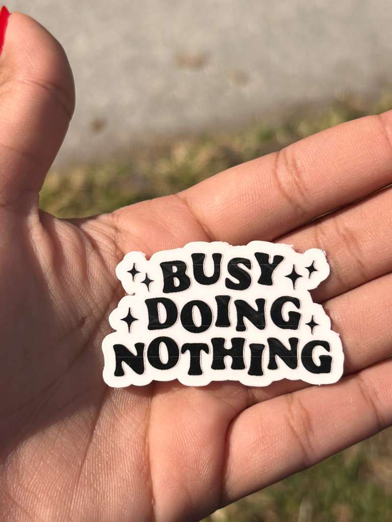 funny vinyl quote sticker busy doing nothing applied on laptop or tumbler waterproof decal relaxed lifestyle aesthetic